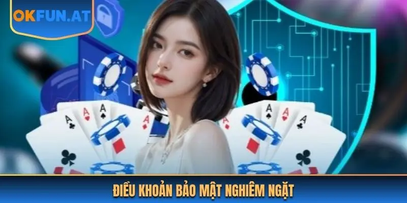 Điều khoản bảo mật nghiêm ngặt