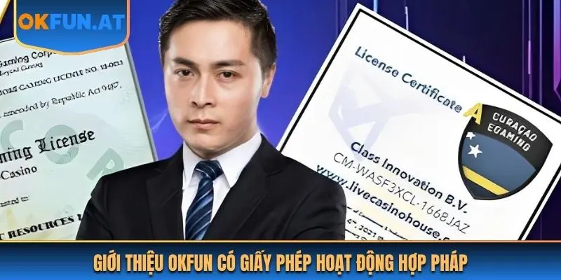 Giới thiệu OKFUN có giấy phép hoạt động hợp pháp