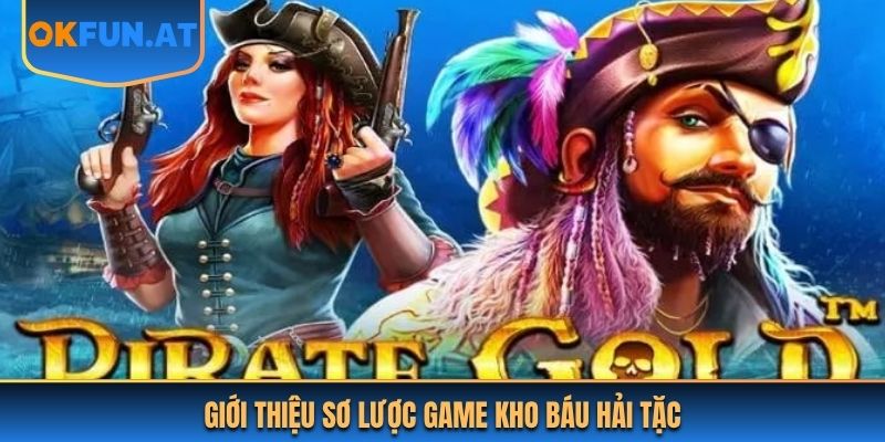 Giới thiệu sơ lược game Kho Báu Hải Tặc