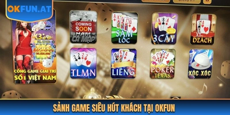 Sảnh game siêu hút khách tại OKFUN
